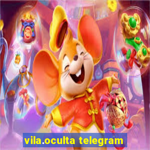 vila.oculta telegram